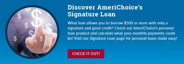 Discover AmeriChoice's Signature Loan